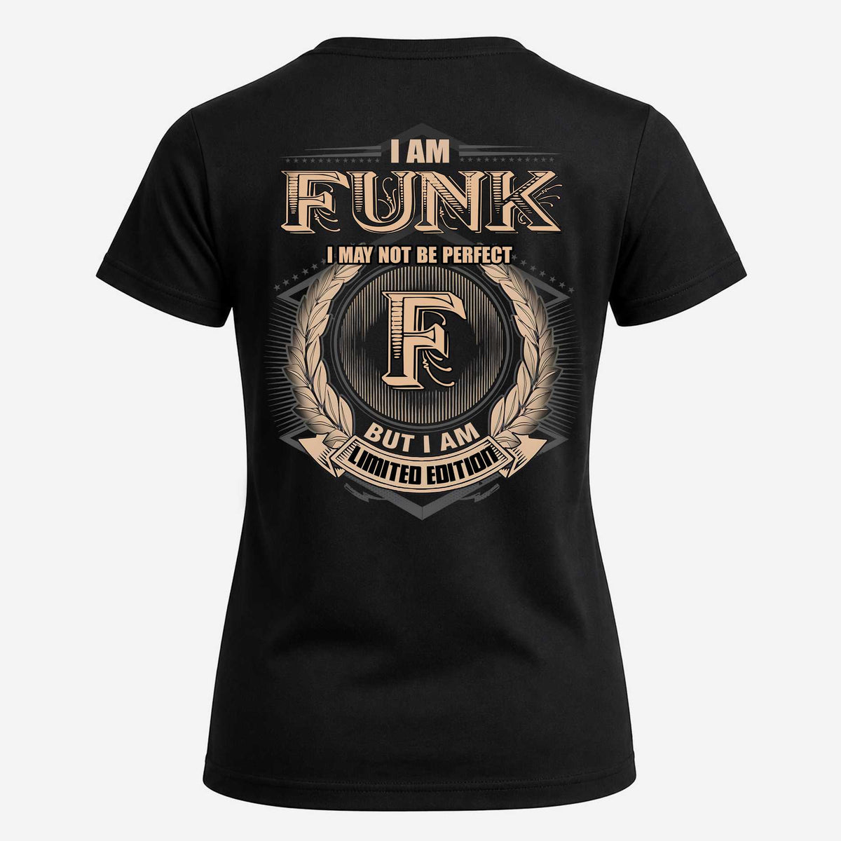 FUNK 2K-101–Personalized Name Quote Apparel “I Am NAME May Not Be Perfect But I Am Limited Edition”