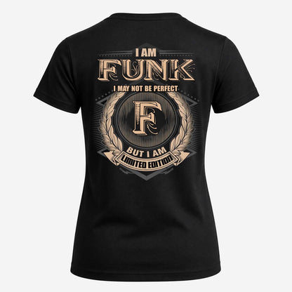 FUNK 2K-101–Personalized Name Quote Apparel “I Am NAME May Not Be Perfect But I Am Limited Edition”
