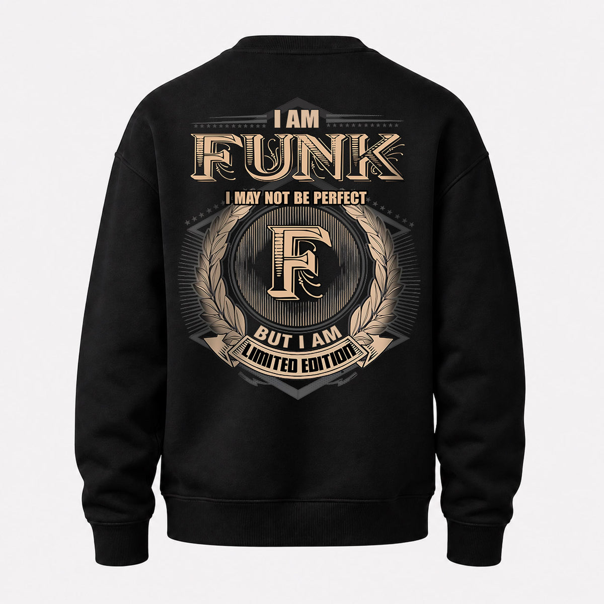 FUNK 2K-101–Personalized Name Quote Apparel “I Am NAME May Not Be Perfect But I Am Limited Edition”