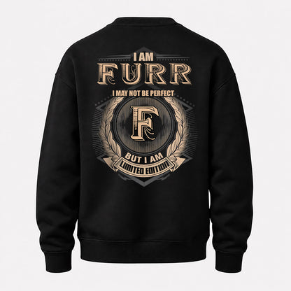FURR 2K-101–Personalized Name Quote Apparel “I Am NAME May Not Be Perfect But I Am Limited Edition”