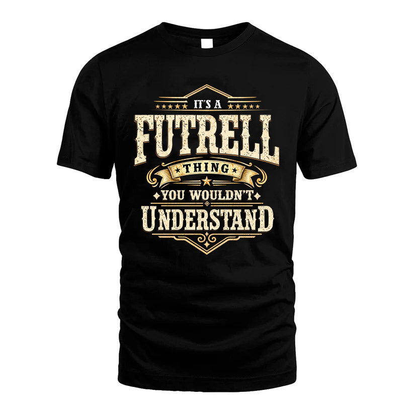FUTRELL HH-F009–Personalized Name Quote Apparel “It’s an NAME Thing You Wouldn’t Understand”