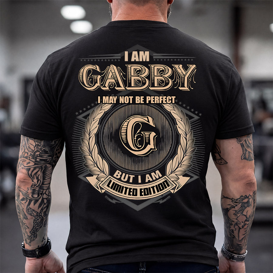 GABBY 2K-101–Personalized Name Quote Apparel “I Am NAME May Not Be Perfect But I Am Limited Edition”