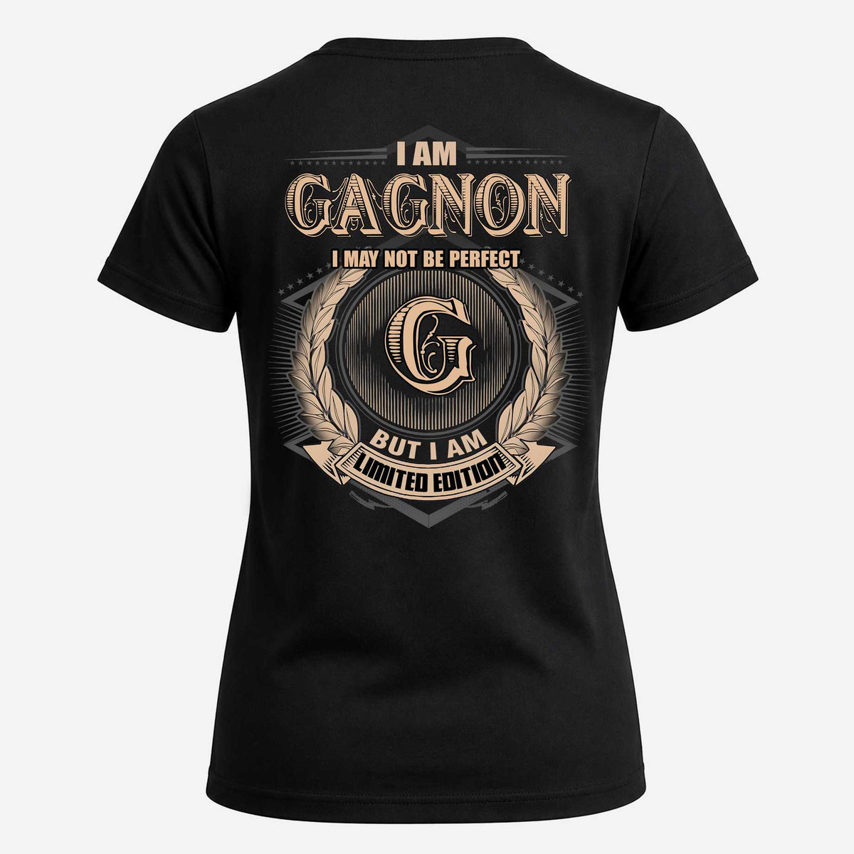 GAGNON 2K-101–Personalized Name Quote Apparel “I Am NAME May Not Be Perfect But I Am Limited Edition”