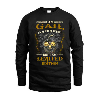 I Am Gail, I May Not Be Perfect, But I Am Limited Edition – Personalized Skull T-Shirt