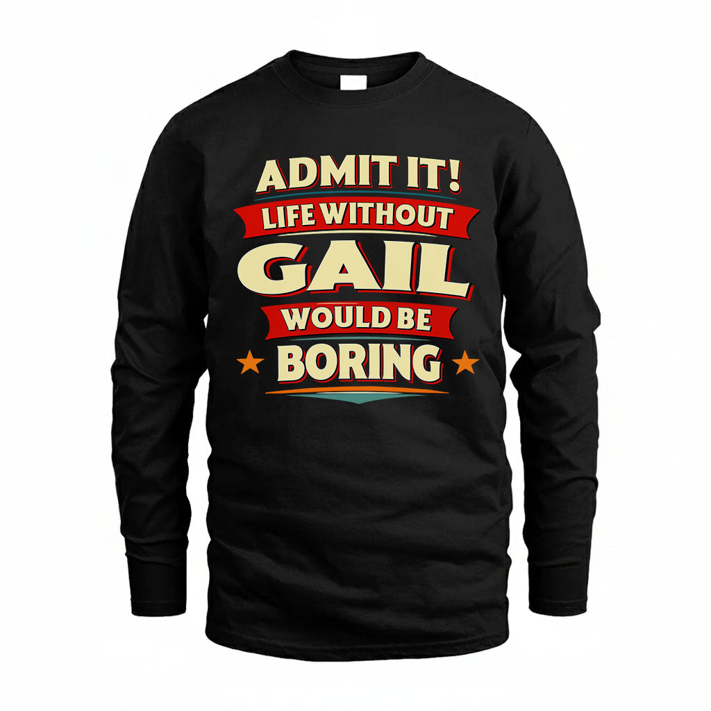GAIL HH88-K2-106–Personalized Funny Quote Apparel “Life Without NAME Would Be Boring”