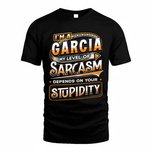 GARCIA TT88-K6-229 – Personalized Funny Sarcasm Apparel "My Level Of Sarcasm Depends On Your Stupidity"