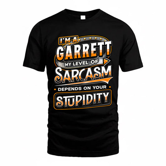 GARRETT TT88-K6-229 – Personalized Funny Sarcasm Apparel "My Level Of Sarcasm Depends On Your Stupidity"