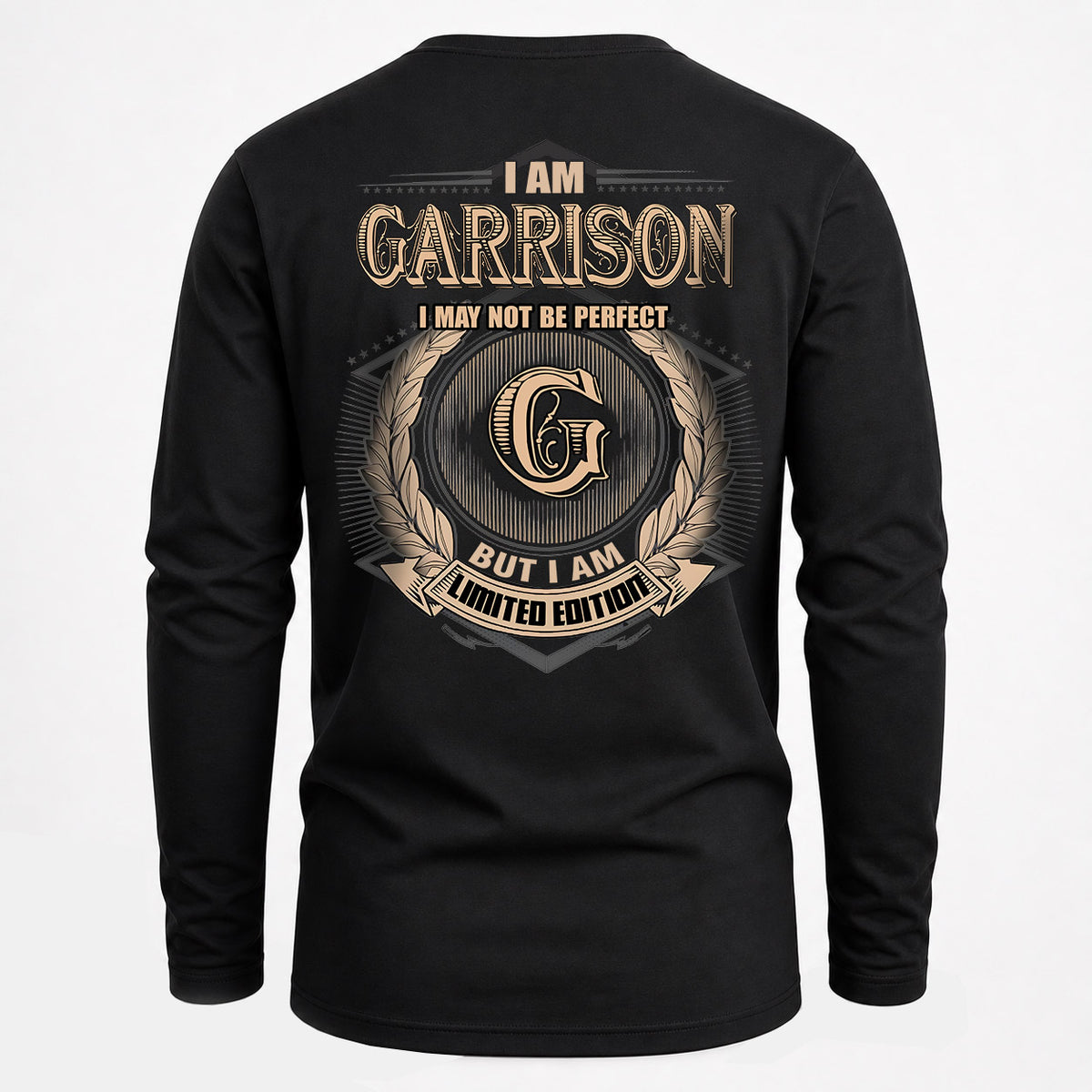 GARRISON 2K-101–Personalized Name Quote Apparel “I Am NAME May Not Be Perfect But I Am Limited Edition”
