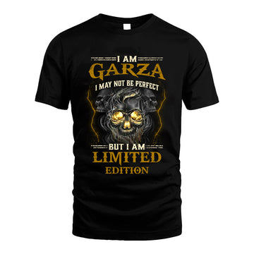 I Am Garza, I May Not Be Perfect, But I Am Limited Edition – Personalized Skull T-Shirt