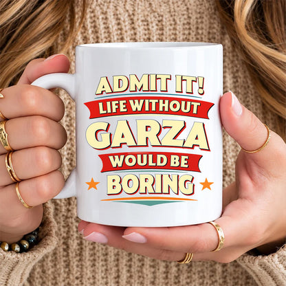 GARZA HH F012 Personalized Name Coffee Mug – Life Without [Name] Would Be Boring – Funny Custom Gift
