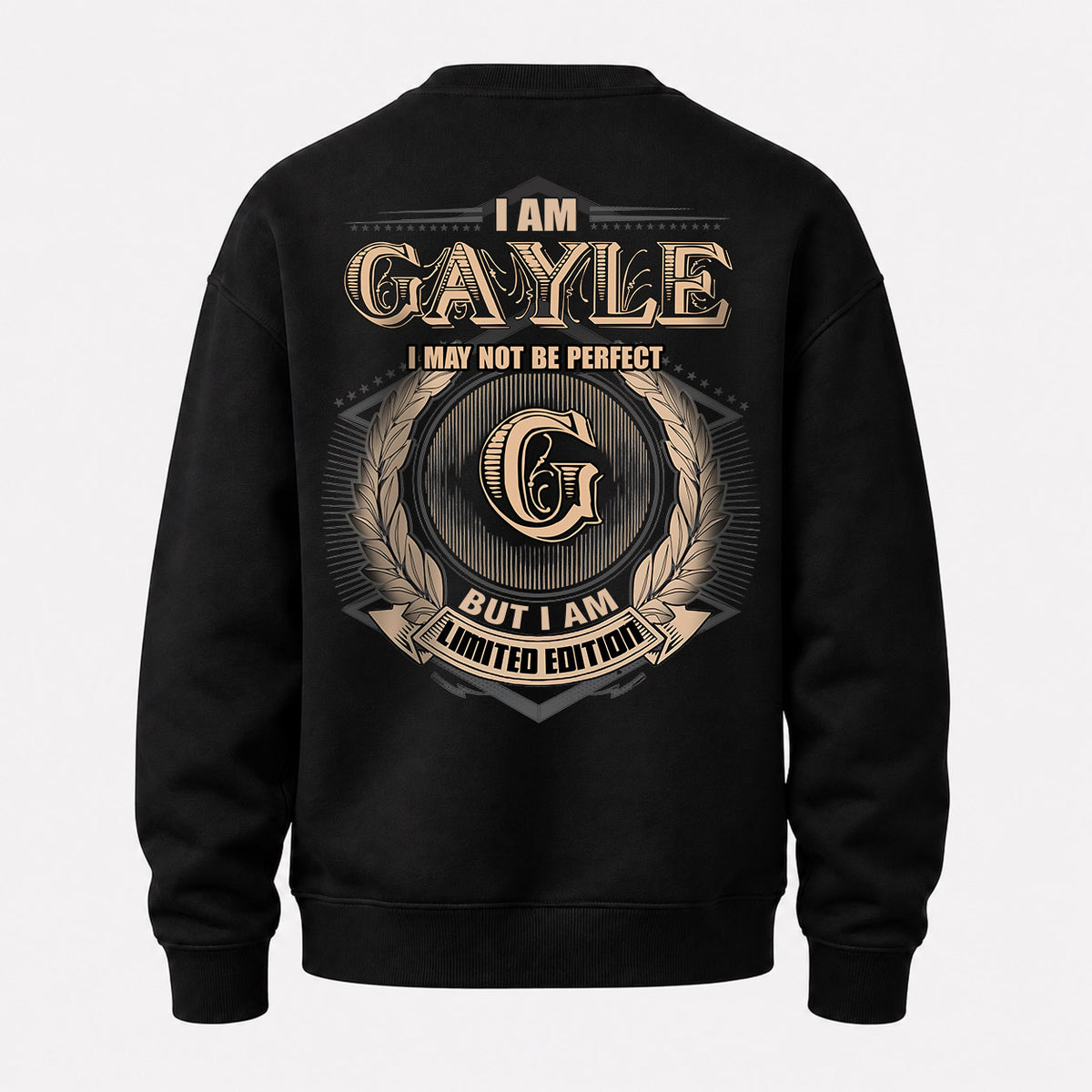 GAYLE 2K-101–Personalized Name Quote Apparel “I Am NAME May Not Be Perfect But I Am Limited Edition”