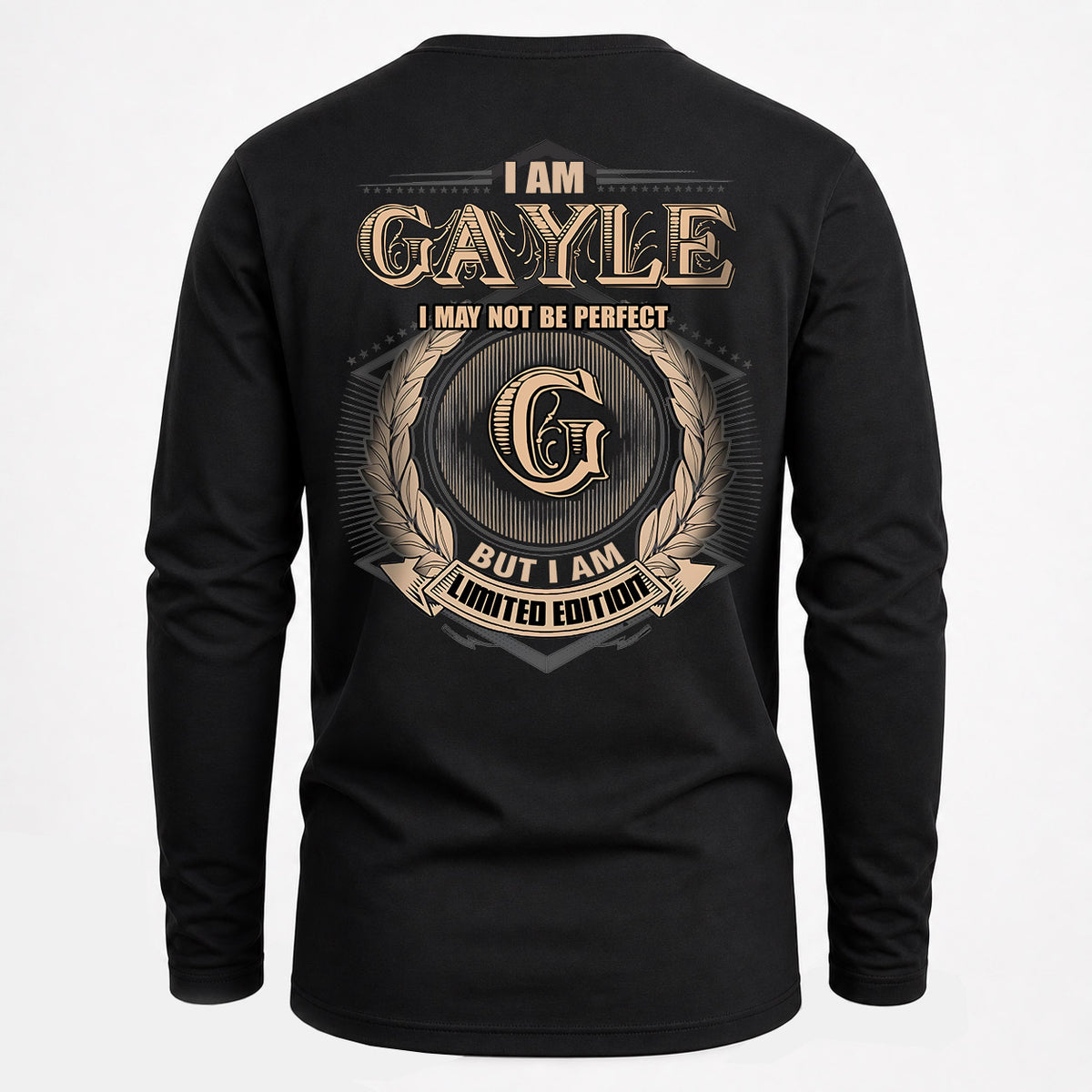 GAYLE 2K-101–Personalized Name Quote Apparel “I Am NAME May Not Be Perfect But I Am Limited Edition”