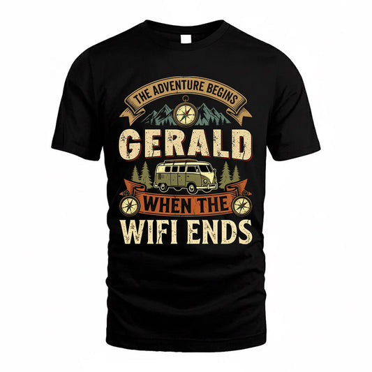 GERALD TT898-K6-229 – Personalized Funny Camping Quote Apparel “The Adventure Begins When The WiFi Ends”