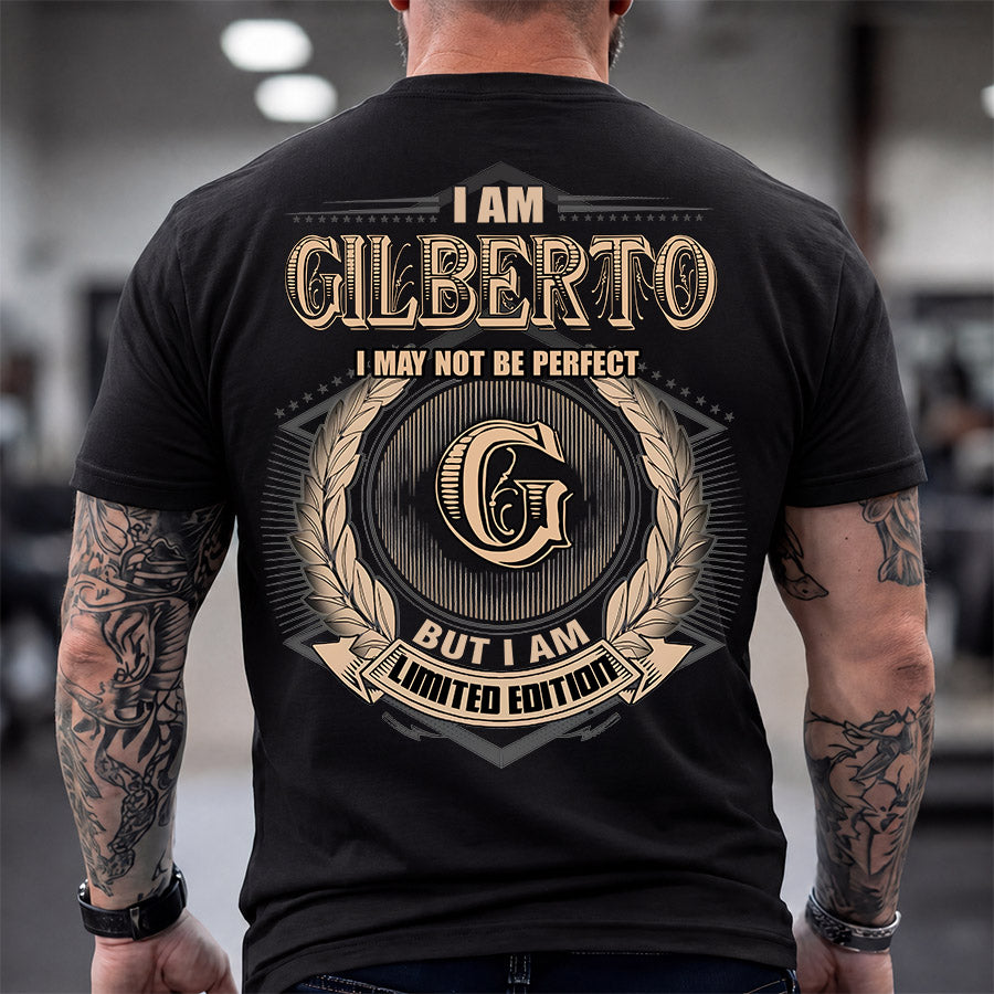 GILBERTO 2K-101–Personalized Name Quote Apparel “I Am NAME May Not Be Perfect But I Am Limited Edition”