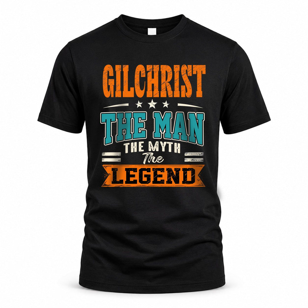 GILCHRIST HH F007 The Man The Myth The Legend Personalized Shirt – Gift for Men