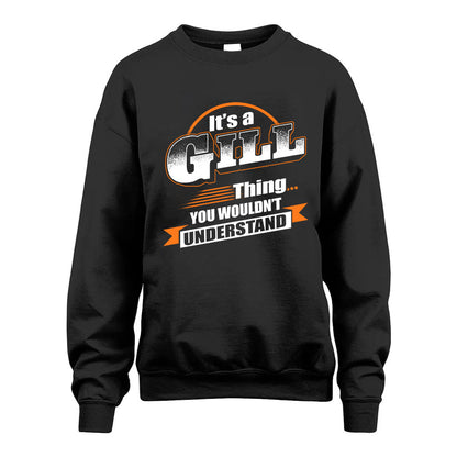 GILL HH88-K2-107–Personalized Name Quote Apparel “It’s a/an NAME Thing You Wouldn’t Understand”