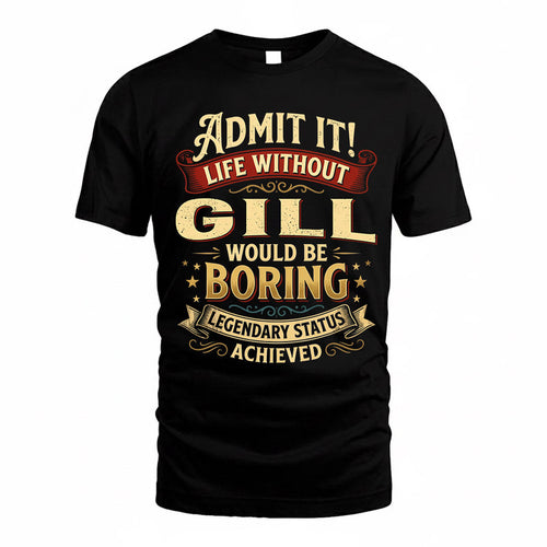GOMEZ TP65-K5-268–Personalized Funny Quote Apparel “Life Without NAME Would Be Boring”