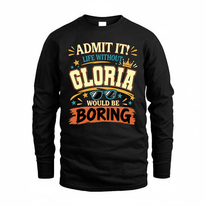 GLORIA HH F005 Life Without You Would Be Boring Funny T-Shirt