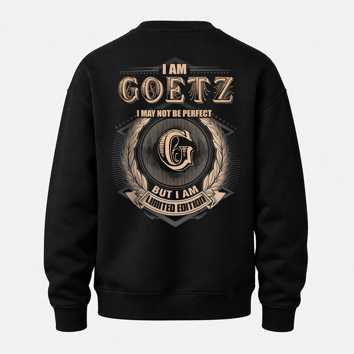 GOETZ 2K-101–Personalized Name Quote Apparel “I Am NAME May Not Be Perfect But I Am Limited Edition”