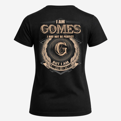 GOMES 2K-101–Personalized Name Quote Apparel “I Am NAME May Not Be Perfect But I Am Limited Edition”