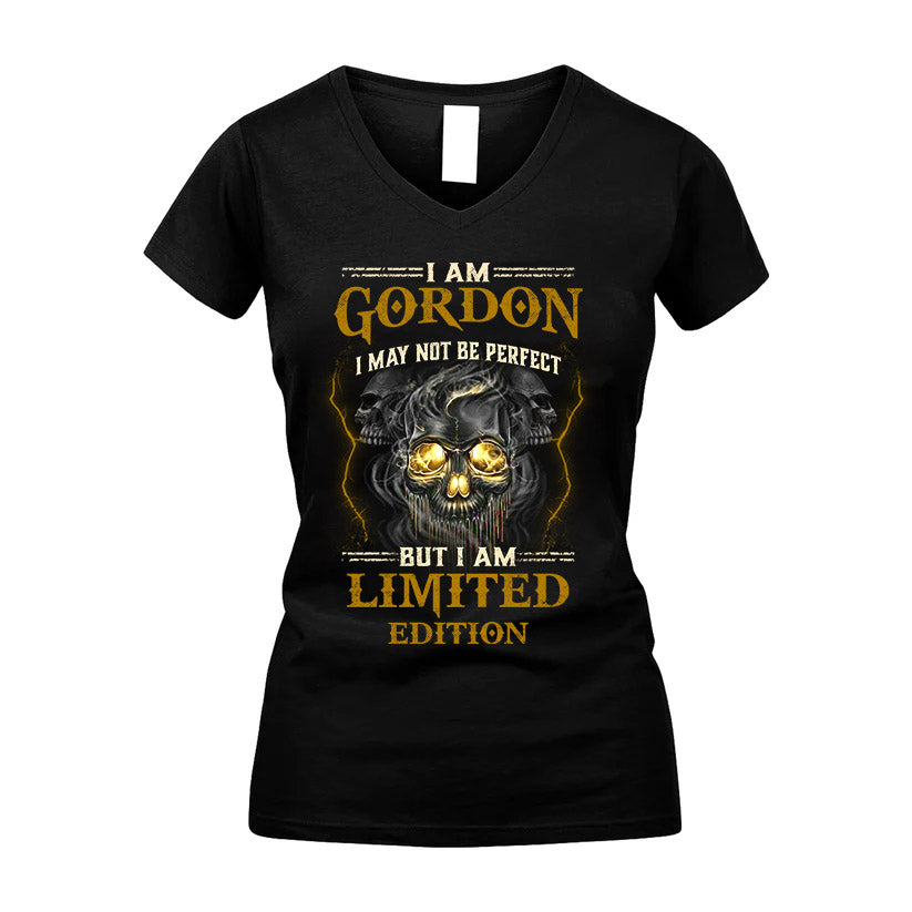 I Am Gordon, I May Not Be Perfect, But I Am Limited Edition – Personalized Skull T-Shirt