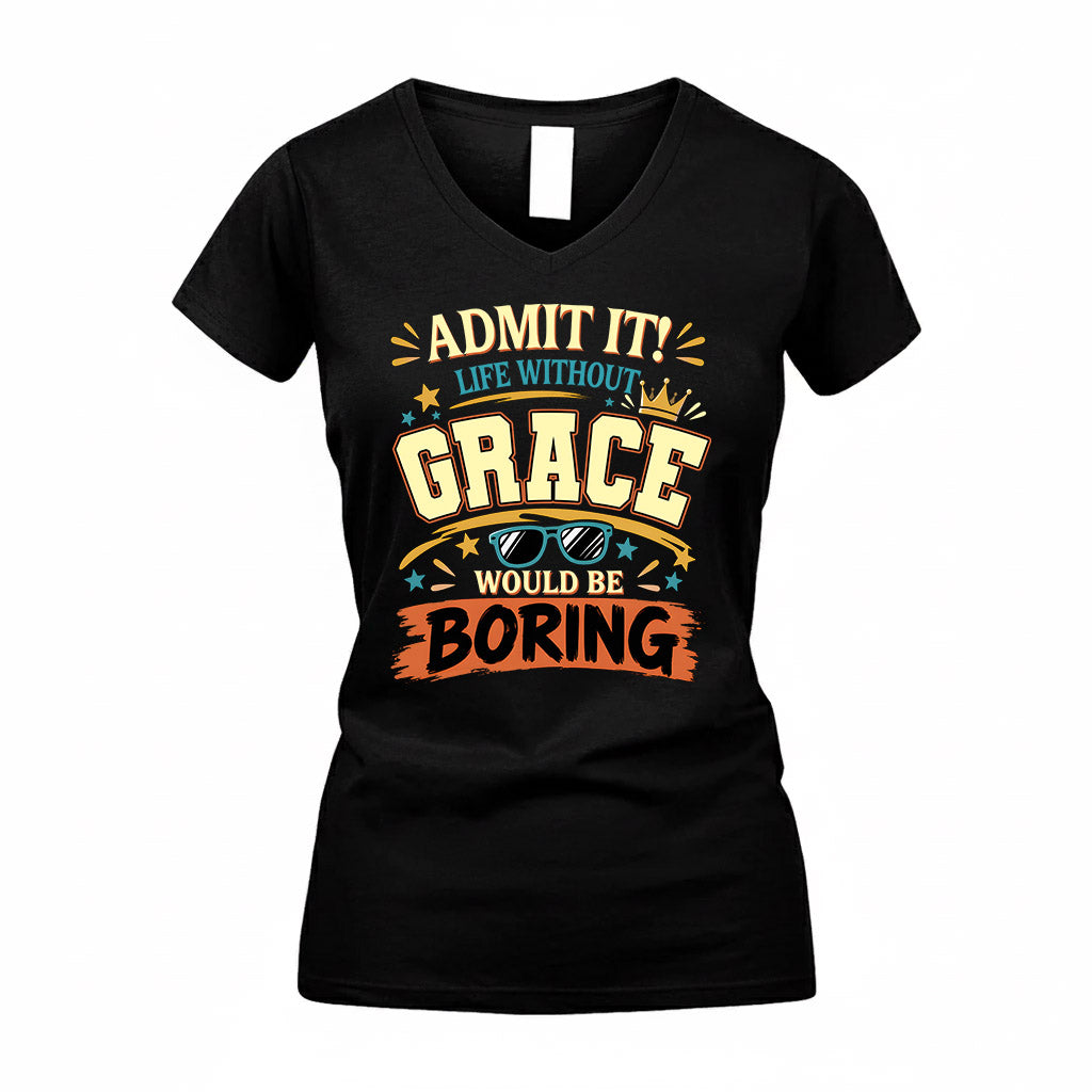 GRACE HH F005 Life Without You Would Be Boring Funny T-Shirt