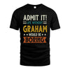 GRAHAM HH88-K2–Personalized Funny Quote Apparel “Life Without NAME Would Be Boring”