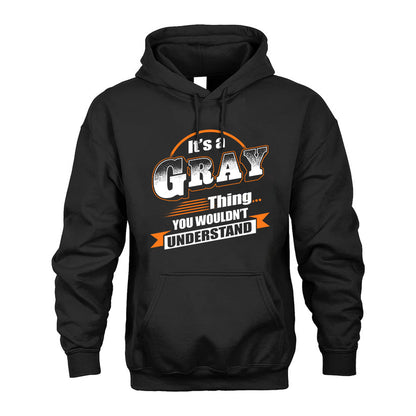 GRAY HH88-K2-107–Personalized Name Quote Apparel “It’s a/an NAME Thing You Wouldn’t Understand”