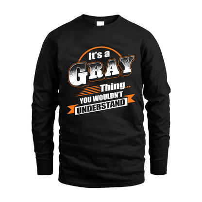 GRAY HH88-K2-107–Personalized Name Quote Apparel “It’s a/an NAME Thing You Wouldn’t Understand”