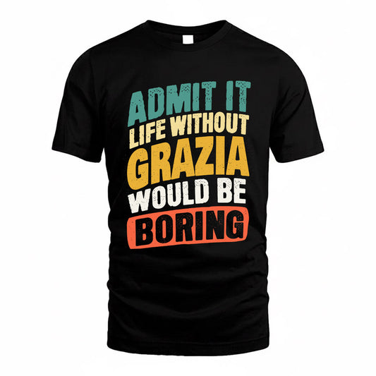 GRAZIA TP88-K4-229–Personalized Funny Quote Apparel “Life Without NAME Would Be Boring”