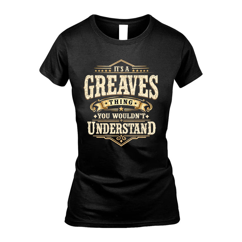 GREAVES HH-F009–Personalized Name Quote Apparel “It’s an NAME Thing You Wouldn’t Understand”