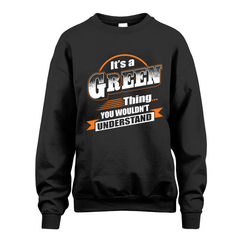 GREEN HH88-K2-107–Personalized Name Quote Apparel “It’s a/an NAME Thing You Wouldn’t Understand”