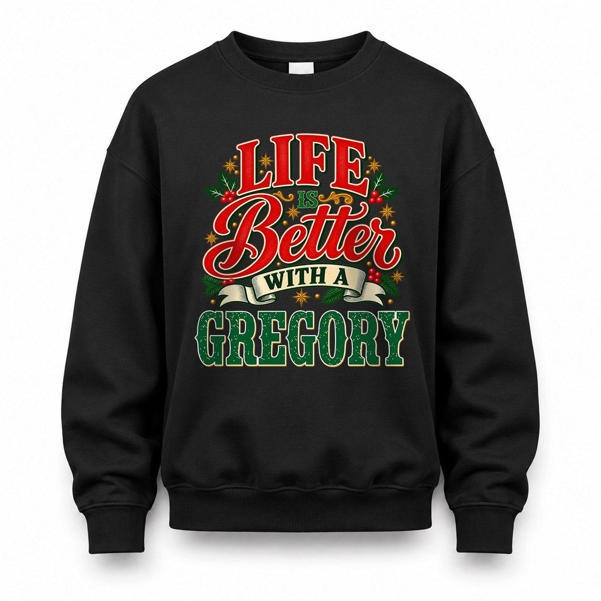 GREGORY HH-F011 Personalized Name Christmas Shirt – “Life Is Better With a Custom Name” Funny Christmas Gift, Custom Holiday Apparel