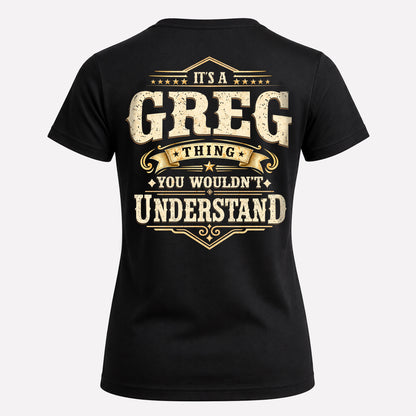 GREG HH-F003–Personalized Name Quote Apparel “It’s an NAME Thing You Wouldn’t Understand”