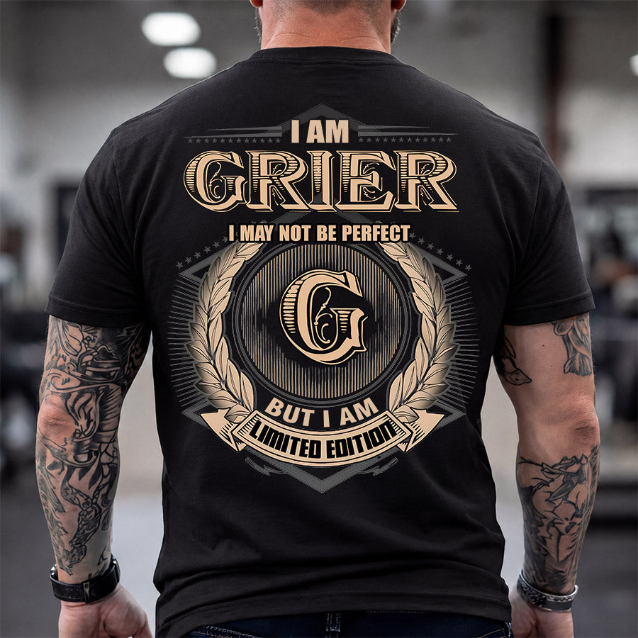 GRIER 2K-101–Personalized Name Quote Apparel “I Am NAME May Not Be Perfect But I Am Limited Edition”