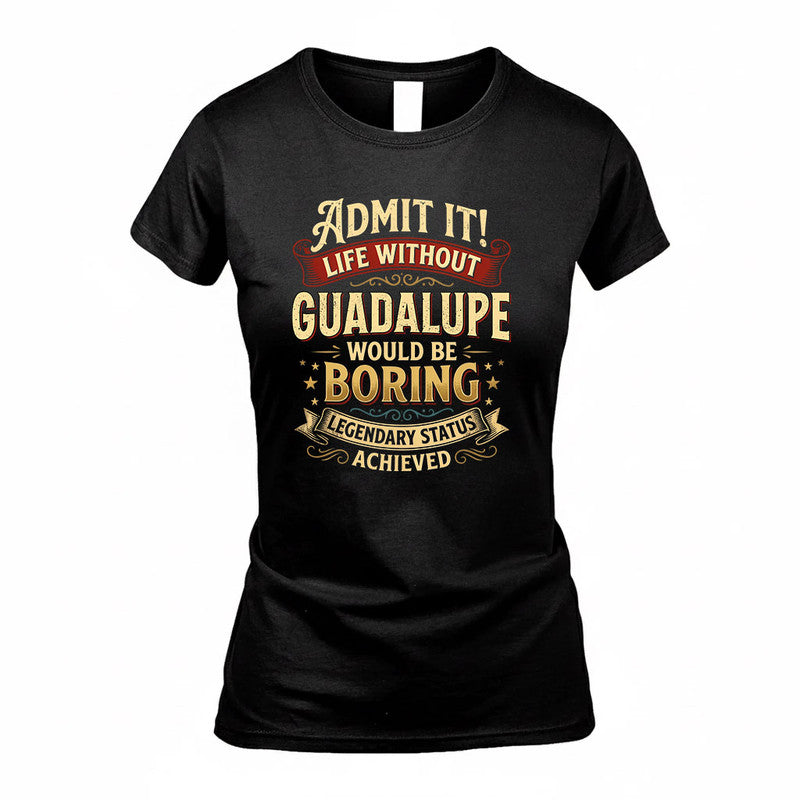GUZMAN TP65-K5-268–Personalized Funny Quote Apparel “Life Without NAME Would Be Boring”