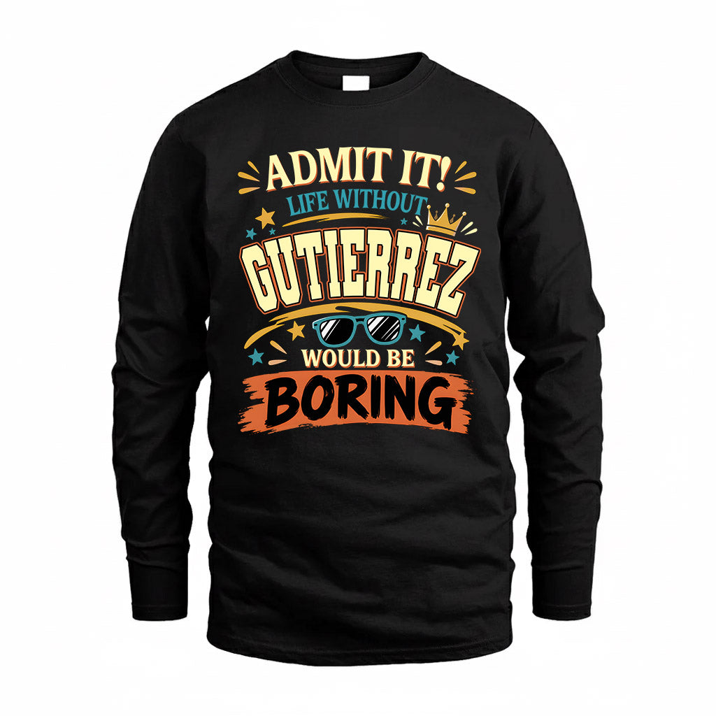 GUTIERREZ HH F005 Life Without You Would Be Boring Funny T-Shirt