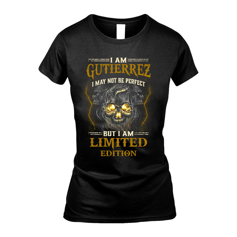 I Am Gutierrez, I May Not Be Perfect, But I Am Limited Edition – Personalized Skull T-Shirt