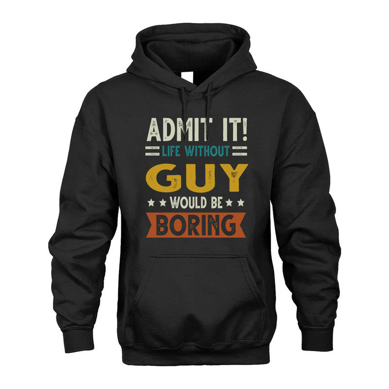GUY HH88-K2–Personalized Funny Quote Apparel “Life Without NAME Would Be Boring”