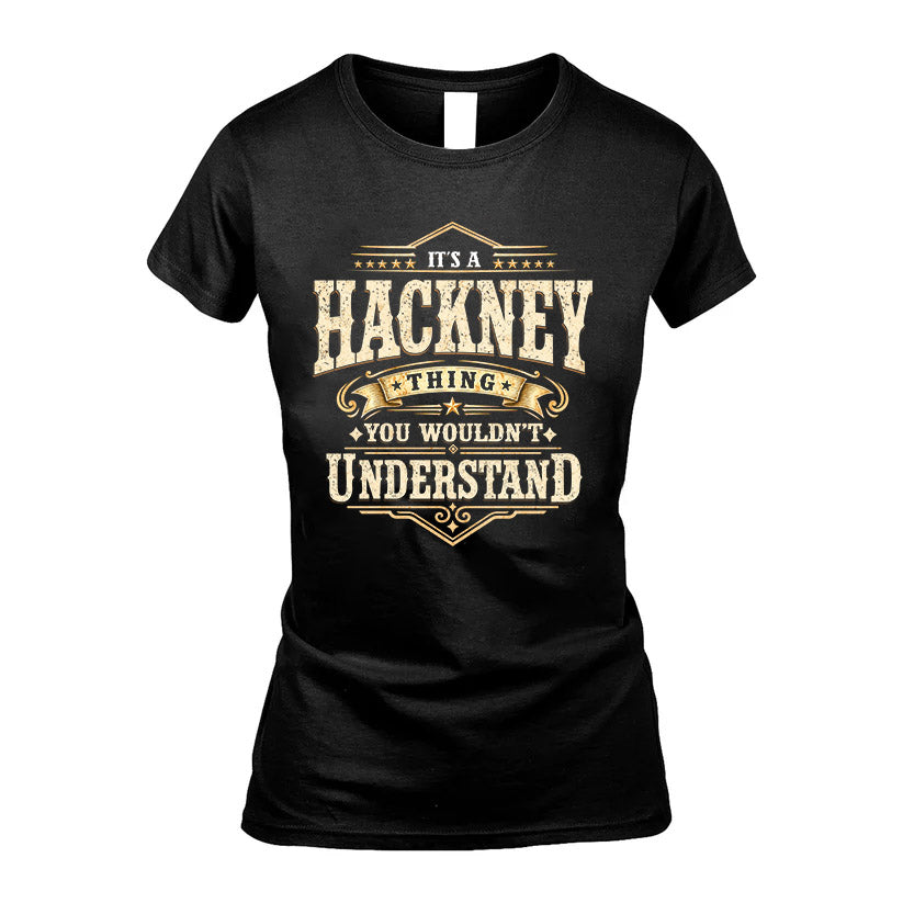 HACKNEY HH-F009–Personalized Name Quote Apparel “It’s an NAME Thing You Wouldn’t Understand”