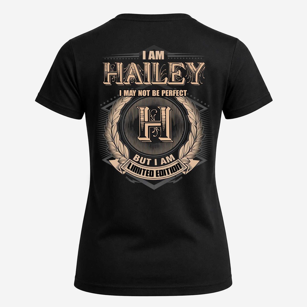 HAILEY 2K-101–Personalized Name Quote Apparel “I Am NAME May Not Be Perfect But I Am Limited Edition”