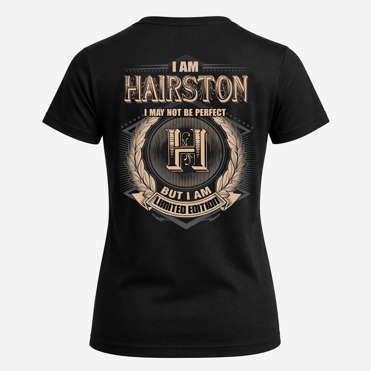 HAIRSTON 2K-101–Personalized Name Quote Apparel “I Am NAME May Not Be Perfect But I Am Limited Edition”