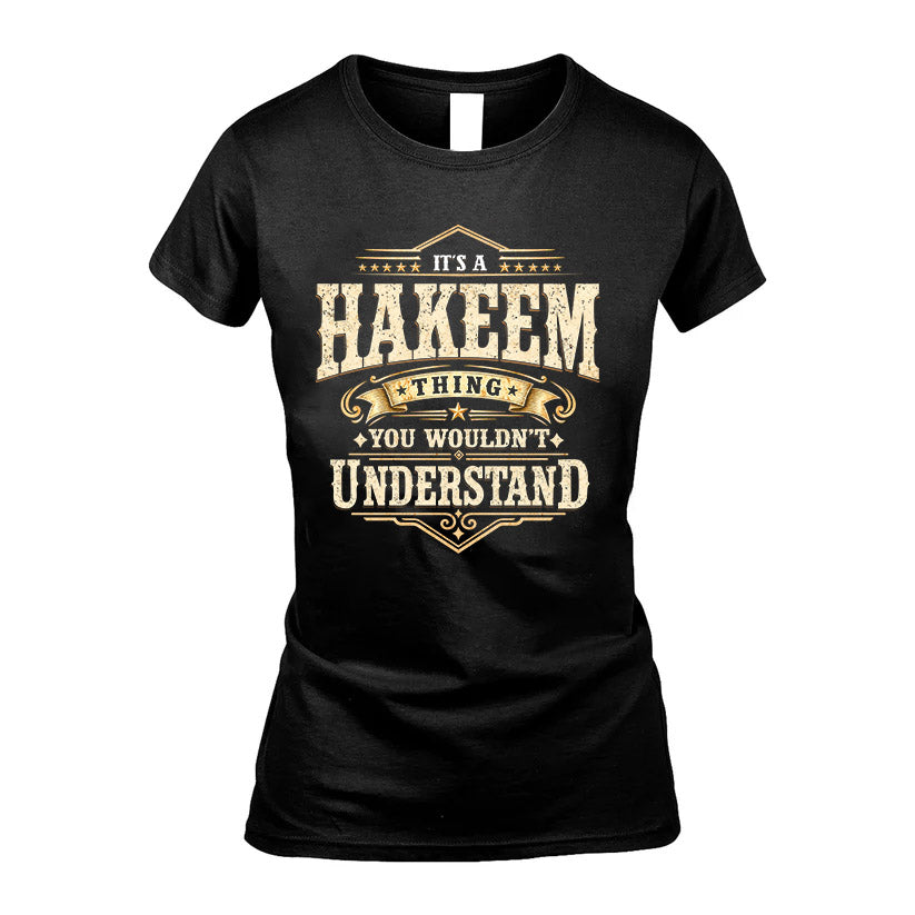 HAKEEM HH-F009–Personalized Name Quote Apparel “It’s an NAME Thing You Wouldn’t Understand”
