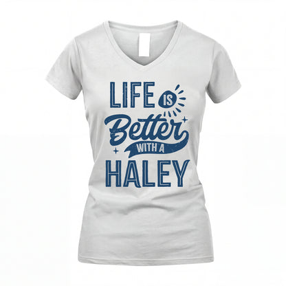 HALEY HH88-K2–Personalized Name Quote T-Shirt Life Is Better With Unisex Gift