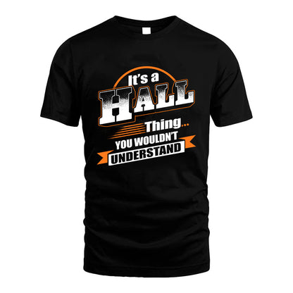 HALL HH88-K2-107–Personalized Name Quote Apparel “It’s a/an NAME Thing You Wouldn’t Understand”