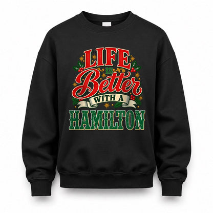 HAMILTON HH-F011 Personalized Name Christmas Shirt – “Life Is Better With a Custom Name” Funny Christmas Gift, Custom Holiday Apparel