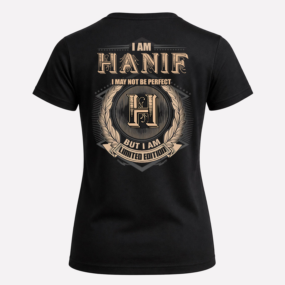 HANIF 2K-101–Personalized Name Quote Apparel “I Am NAME May Not Be Perfect But I Am Limited Edition”