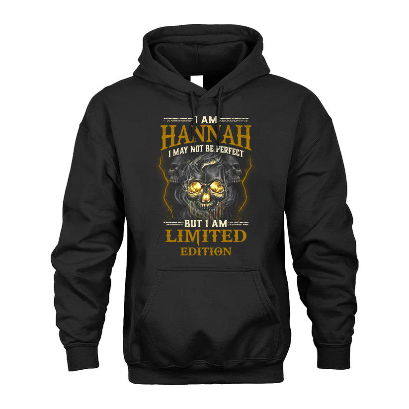 I Am Hannah, I May Not Be Perfect, But I Am Limited Edition – Personalized Skull T-Shirt