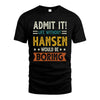 HANSEN HH88-K2–Personalized Funny Quote Apparel “Life Without NAME Would Be Boring”