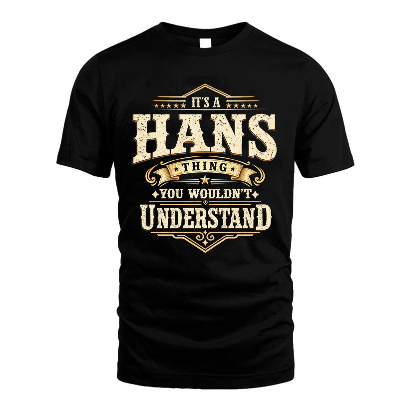 HANS HH-F009–Personalized Name Quote Apparel “It’s an NAME Thing You Wouldn’t Understand”